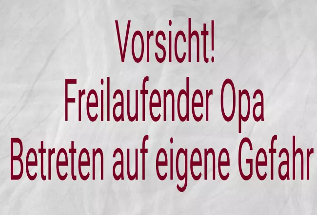 WarnschildWarnung - Zutritt verboten Freilaufender Opa Bild